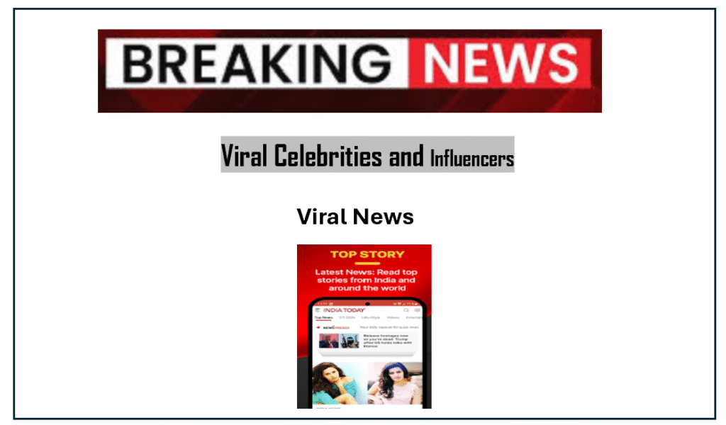 Viral Celebraties and Influencers