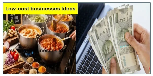 Low-cost businesses Ideas- कम पैसे में अच्छी कमाई करने वाले 5 व्यापार