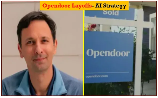 Daily Barta 39 Opendoor Layoffs: AI Strategy के चलते भारत में बंद होगा Opendoor का ऑपरेशन 250 कर्मचारियों पर असर